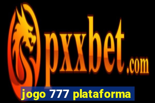 jogo 777 plataforma